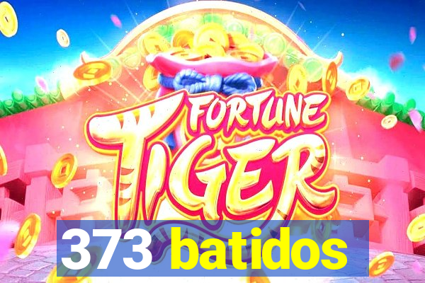 373 batidos